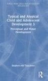 Stephen von Tetzchner, Stephen (University of Oslo Von Tetzchner - Typical and Atypical Child Development 3 Perceptual and Motor