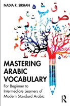 Nadia Sirhan, Nadia R. Sirhan, Sirhan Nadia - Mastering Arabic Vocabulary