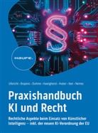 Danilo Brajovic, Thorsten Duhme, Torsten Duhme, Jessica Hawighorst, Marco F. Huber, Varinia Iber... - Praxishandbuch KI und Recht