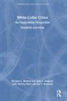 Michael L. Benson, Michael L. (University of Cincinnati Benson, Benson Michael L., Jay P. Kennedy, Melissa Rorie, Sally S. Simpson... - White-Collar Crime