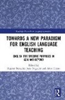 Hajime (Takachiho University. Japan) Nog Terauchi, Hajime Noguchi Terauchi, Judy Noguchi, Noguchi Judy, Akira Tajino, Tajino Akira... - Towards a New Paradigm for English Language Teaching