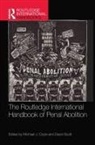 Michael J. Scott Coyle, Michael J. Coyle, Coyle Michael J., David Scott - Routledge International Handbook of Penal Abolition