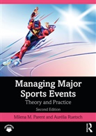 Milena M. Parent, Milena M. (University of Ottawa Parent, Parent Milena M., Aurélia Ruetsch - Managing Major Sports Events
