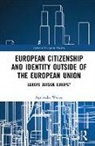 Agnieszka Weinar, Agnieszka (European University Institute Weinar, Weinar Agnieszka - European Citizenship and Identity Outside of the European Union