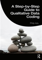 Philip Adu, Philip (The National Centre for Academic and Adu - Step-By-Step Guide to Qualitative Data Coding