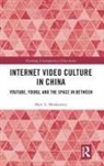 Marc L Moskowitz - Internet Video Culture in China