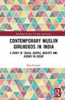Saba Hussain, Saba (University of Warwick Hussain - Contemporary Muslim Girlhoods in India