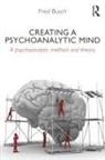 Fred Busch, Fred (Training and Supervising Analyst Busch, Busch Fred - Creating a Psychoanalytic Mind