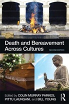 Colin Murray (St Christopher''''s Hospice Parkes, Pittu Laungani, Laungani Pittu, Colin Murray Parkes, Parkes Colin Murray, William Young - Death and Bereavement Across Cultures