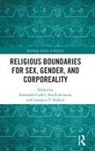 Alexandra (Ruhr-Universitat Bochum Cuffel, Alexandra Echevarria Cuffel, Alexandra Cuffel, Cuffel Alexandra, Ana Echevarria, Echevarria Ana... - Religious Boundaries for Sex, Gender, and Corporeality