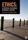 George Sher, George Sher, Sher George - Ethics: Essential Readings in Moral Theory