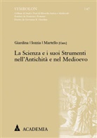 Giovanna R. Giardina, Daniele Iozzia, Concetto Martello - La Scienza e i suoi Strumenti nell'Antichità e nel Medioevo