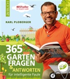 Karl Ploberger - 365 Gartenfragen & Antworten