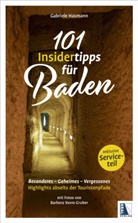 Gabriele Hasmann, Barbora Vavro Gruber - 101 Insidertipps für Baden - Highlights abseits der Touristenpfade