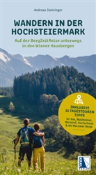 Andreas Steininger - Wandern in der Hochsteiermark - Auf der BergZeitReise unterwegs in den Wiener Hausbergen