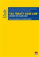 Daniel Blum, Peter Essers, Eric Kemmeren, Georg Kofler, Michael Lang, Cihat Öner... - Tax Treaty Case Law around the Globe 2022