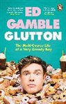Ed Gamble, Gamble Ed - Glutton