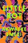 Akwaeke Emezi - Little Rot