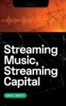 Eric Drott - Streaming Music, Streaming Capital