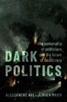 Jürgen Maier, Alessandro Nai, Alessandro (Professor of Political Communicat Nai, NAI ALESSANDRO - Dark Politics