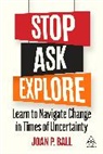 Joan P. Ball - Stop, Ask, Explore