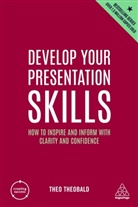 Theo Theobald, Theobald Theo - Develop Your Presentation Skills