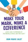 Joan Marie Galat - Make Your Mark, Make a Difference