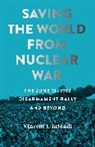 Vincent J Intondi, Vincent J. Intondi, Vincent J. (Montgomery College) Intondi - Saving the World From Nuclear War