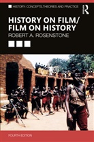 Robert A. Rosenstone, Rosenstone Robert A. - History on Film/film on History