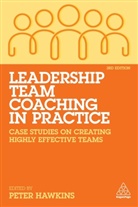 Peter Hawkins, Peter Hawkins - Leadership Team Coaching in Practice 3rd Edition