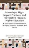 Michelle Chang, Chang Michelle, Bonnie Gasior, Beth Manke, Beth (California State University Manke - Internships, High Impact Practices, Provocative Praxis in Higher