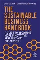 Chris Coulter, Coulter Chris, David Grayson, David Coulter Grayson, Grayson David, Mark Lee - Sustainable Business Handbook