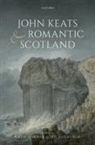 Katie (Lecturer in Nineteenth-Century Lite Garner, Katie Garner, Garner Katie, Nicholas Roe, Roe Nicholas - John Keats and Romantic Scotland