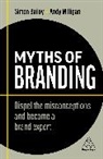 Simon Bailey, Simon Milligan Bailey, Bailey Simon, Andy Milligan, Milligan Andy - Myths of Branding