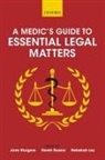 Jane (Consultant Anaesthetist and Associ Sturgess, Derek Duane, Derek (Consultant Neuroanaesthetist Duane, Rebekah Ley, Rebekah (Assistant Director Ley, Jane Sturgess... - Medic''s Guide to Essential Legal Matters