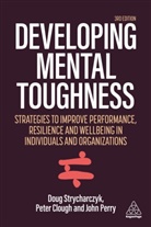 Peter Clough, Peter Strycharczyk Clough, Clough Peter, John Perry, Perry John, Doug Strycharczyk... - Developing Mental Toughness