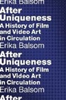 Erika Balsom, Balsom Erika - After Uniqueness