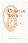 Jacqueline H Wolf, Jacqueline H. Wolf, Jacqueline H. (Professor of the History of M Wolf - Cesarean Section