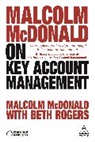 Malcolm McDonald, Malcolm Rogers Mcdonald, McDonald Malcolm, Beth Rogers, Rogers Beth - Malcolm Mcdonald on Key Account Management