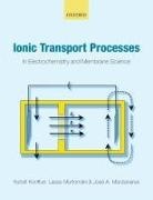 Kyosti Kontturi, Kyösti Kontturi, Kyosti (Emeritus Professor of Physical C Kontturi, Jose A. Manzanares, José A. Manzanares, Lasse Murtomaki... - Ionic Transport Processes