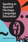 Amalia Llombart-Huesca, Amàlia Llombart-Huesca - Spelling in Spanish Heritage Language Education