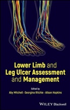Aby (King''''s College London) Ritchie Mitchell, Aby Ritchie Mitchell, Alison Hopkins, Aby Mitchell, Georgina Ritchie - Lower Limb and Leg Ulcer Assessment and Management