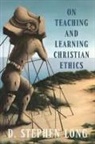 D. Stephen Long, Long D. Stephen - On Teaching and Learning Christian Ethics