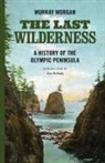 Murray Morgan - Last Wilderness