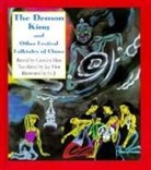 Carolyn Han, Ji Li - The Demon King and Other Festival Folktales of China