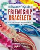 Masha Knots - Beginner''s Guide to Friendship Bracelets
