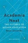 Bryan Alexander, Bryan (Bryan Alexander Consulting) Alexander - Academia Next