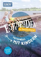 Sonja Anwar, Sybille Baecker, Ann Baer, Inka Chall, Thomas Diehl, Michelle Fiedler... - 52 kleine & große Eskapaden in Deutschland - Unterwegs mit Kindern