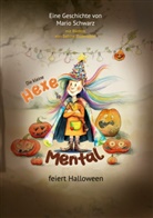 Mario Schwarz - Die Kleine Hexe Mental feiert Halloween