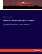 Francis Parkman - La Salle and the Discovery of the Great West